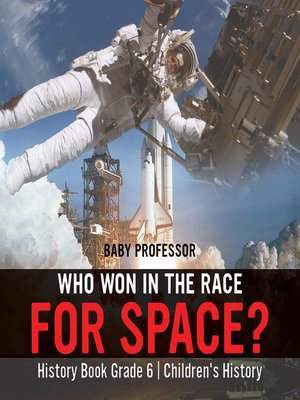 cover image of Who Won in the Race for Space? History Book Grade 6--Children's History